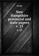 New Hampshire provincial and state papers. v. 13