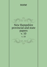 New Hampshire provincial and state papers. v. 10