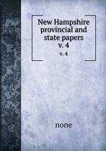 New Hampshire provincial and state papers. v. 4