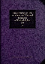Proceedings of the Academy of Natural Sciences of Philadelphia. 50