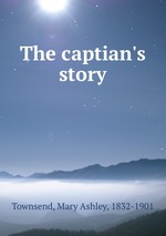 The captian`s story