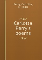 Carlotta Perry`s poems