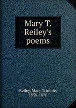 Mary T. Reiley`s poems