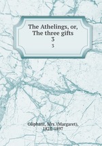 The Athelings, or, The three gifts. 3