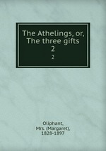 The Athelings, or, The three gifts. 2