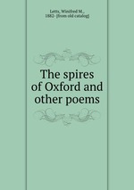 The spires of Oxford and other poems