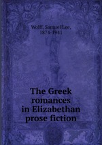 The Greek romances in Elizabethan prose fiction
