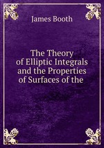 The Theory of Elliptic Integrals and the Properties of Surfaces of the