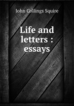 Life and letters : essays