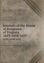 Journals of the House of Burgesses of Virginia. 1619-1658/1659
