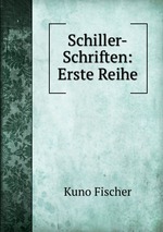 Schiller-Schriften: Erste Reihe