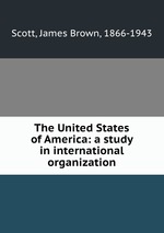 The United States of America: a study in international organization