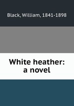 White heather: a novel