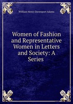 Women of Fashion and Representative Women in Letters and Society: A Series