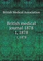 British medical journal 1878. 1, 1878