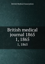 British medical journal 1865. 1, 1865