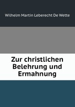 Zur christlichen Belehrung und Ermahnung