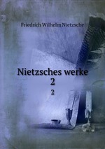 Nietzsches werke. 2