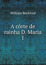 A crte de rainha D. Maria I