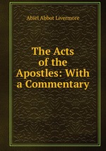 The Acts of the Apostles: With a Commentary