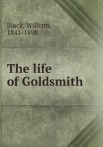 The life of Goldsmith