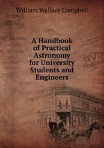 A Handbook of Practical Astronomy for University Students and Engineers