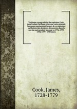 Troisieme voyage abrg du capitaine Cook, dans l`ocan Pacifique; avec une carte gnrale & l`estampe reprsentant la mort de ce capitaine; ou Histoire des dernieres dcouvertes dans la mer du sud, pendant les ann es 1776, 1777, 1778, 1779 & 1780 micro