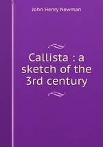 Callista : a sketch of the 3rd century