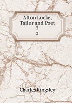 Alton Locke, Tailor and Poet. 2