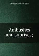 Ambushes and suprises;
