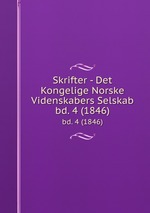 Skrifter - Det Kongelige Norske Videnskabers Selskab. bd. 4 (1846)