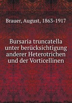 Bursaria truncatella unter bercksichtigung anderer Heterotrichen und der Vorticellinen