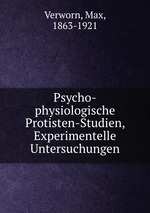 Psycho-physiologische Protisten-Studien, Experimentelle Untersuchungen