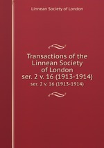 Transactions of the Linnean Society of London. ser. 2 v. 16 (1913-1914)