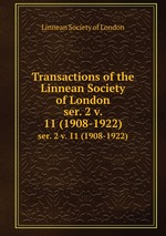 Transactions of the Linnean Society of London. ser. 2 v. 11 (1908-1922)