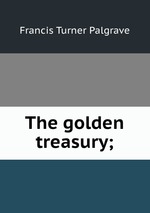 The golden treasury;