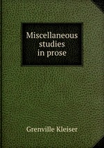 Miscellaneous studies in prose