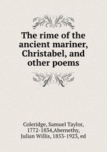 The rime of the ancient mariner, Christabel, and other poems