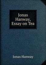 Jonas Hanway, Essay on Tea