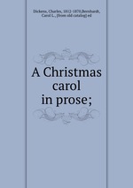 A Christmas carol in prose;