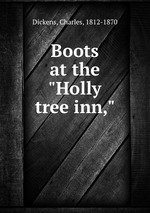 Boots at the "Holly tree inn,"