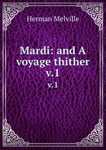 Mardi: and A voyage thither. v.1