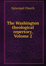 The Washington theological repertory, Volume 2