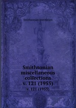 Smithsonian miscellaneous collections. v. 121 (1955)