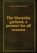 The Waverley garland, a present for all seasons