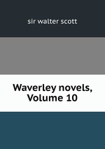 Waverley novels, Volume 10