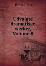 Udvalgte dramatiske vrker, Volume 8