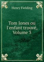 Tom Jones ou l`enfant trouv, Volume 3