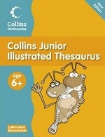 Collins Junior Illustrated Thesaurus: Age 6+