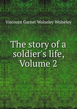 The story of a soldier`s life, Volume 2